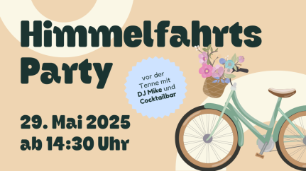 Grafik mit der Ankündigung einer Himmelfahrts-Party am 29. Mai 2025 ab 14:30 Uhr. Der Text ist in dunkler Schrift auf beigem Hintergrund mit abstrakten Formen gestaltet. Rechts ist ein grünes Fahrrad mit einem geflochtenen Korb am Lenker, gefüllt mit bunten Blumen. Eine blaue Plakette weist auf DJ Mike und eine Cocktailbar hin.