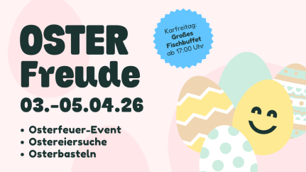 Plakat zu Osterfreude 03.–05.04.26 mit Osterfeuer, Eiersuche, Basteln und Fischbuffet.