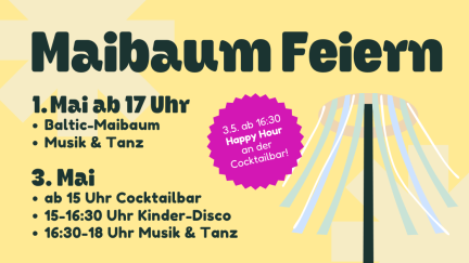 Grafik zur Veranstaltung „Maibaum Feiern“ mit Infos zum Programm am 1. und 3. Mai 2025, inklusive Musik, Tanz, Cocktailbar und Kinder-Disco; bunte Bänder am Maibaum im Hintergrund.