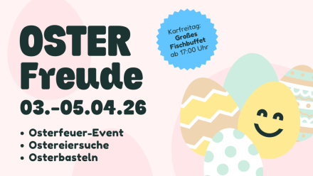 Plakat zu Osterfreude 03.–05.04.26 mit Osterfeuer, Eiersuche, Basteln und Fischbuffet.